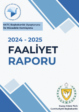 KKTC Başbakanlık Uyuşturucu ile Mücadele Komisyonu 2024-2025 Faaliyet Raporu